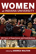 Women at Indiana University: 150 Years of Experiences and Contributions (Well House Books)