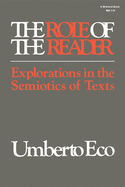 The Role of the Reader: Explorations in the Semiotics of Texts (Advances in Semiotics)