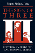 'The Sign of Three: Dupin, Holmes, Peirce'