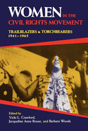 'Women in the Civil Rights Movement: Trailblazers and Torchbearers, 1941-1965'