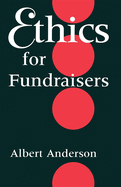 Ethics for Fundraisers (Philanthropic and Nonprofit Studies)