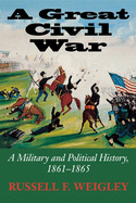 'A Great Civil War: A Military and Political History, 1861-1865'