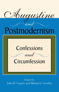 Augustine and Postmodernism: Confessions and Circumfession (Philosophy of Religion)