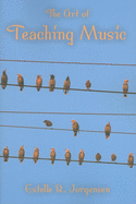 The Art of Teaching Music (Counterpoints: Music and Education)