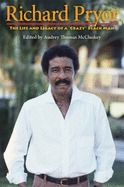 'Richard Pryor: The Life and Legacy of a ''crazy'' Black Man'