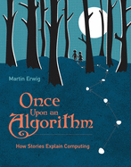 Once Upon an Algorithm: How Stories Explain Compu