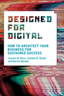 Designed for Digital: How to Architect Your Busin