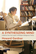 A Synthesizing Mind: A Memoir from the Creator of