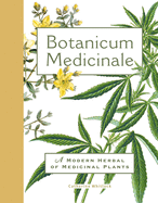 Botanicum Medicinale: A Modern Herbal of Medicina