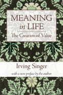 Meaning in Life: The Creation of Value