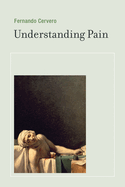 Understanding Pain: Exploring the Perception of Pain (The MIT Press)