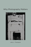 Why Photography Matters (The MIT Press)