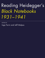 Reading Heidegger's Black Notebooks 1931-1941 (The MIT Press)