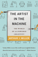 The Artist in the Machine: The World of AI-Powered Creativity (Mit Press)