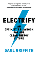 Electrify: An Optimist├óΓé¼Γäós Playbook for Our Clean Energy Future