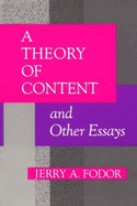 A Theory of Content and Other Essays (Representation and Mind series)