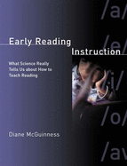 Early Reading Instruction: What Science Really Tells Us about How to Teach Reading (A Bradford Book)