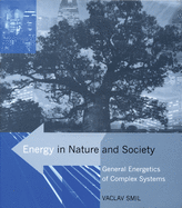 Energy in Nature and Society: General Energetics of Complex Systems (The MIT Press)