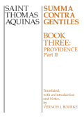 Summa Contra Gentiles: Book Three: Providence: Part II