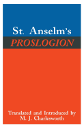 St. Anselm's Proslogion, with A Reply on Behalf of the Fool by Gaunilo and The Author's Reply to Gaunilo