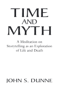 Time and Myth: A Meditation on Storytelling as an Exploration of Life and Death