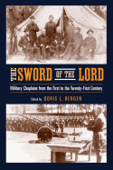 Sword of the Lord: Military Chaplains from the First to the Twenty-First Century (Critical Problems in History)