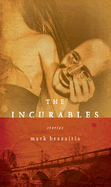 Incurables, The (Richard Sullivan Prize in Short Fiction)