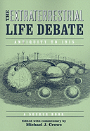 Extraterrestrial Life Debate, Antiquity to 1915: A Source Book