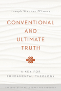Conventional and Ultimate Truth: A Key for Fundamental Theology