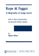 Rope and Faggot: A Biography of Judge Lynch (African American Intellectual Heritage)