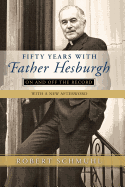 Fifty Years with Father Hesburgh: On and Off the Record