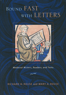 Bound Fast with Letters: Medieval Writers, Readers, and Texts
