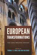 European Transformations: The Long Twelfth Century (Notre Dame Conferences in Medieval Studies)