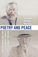 Poetry and Peace: Michael Longley, Seamus Heaney, and Northern Ireland