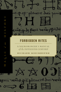 Forbidden Rites (A Necromancer's Manual of the Fifteenth Century)