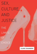 'Sex, Culture, and Justice: The Limits of Choice'