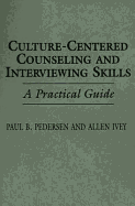Culture-Centered Counseling and Interviewing Skills: A Practical Guide