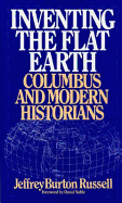 Inventing the Flat Earth: Columbus and Modern Historians