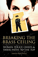 Breaking the Brass Ceiling: Women Police Chiefs and Their Paths to the Top