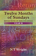 Twelve Months of Sundays Year B: Reflections On Bible Readings (Relections on Bible Readings)