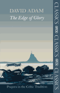 The Edge of Glory - Prayers in the Celtic Tradition