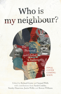Who is My Neighbour?: The Global And Personal Challenge