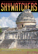 Skywatchers : A Revised and Updated Version of Skywatchers of Ancient Mexico
