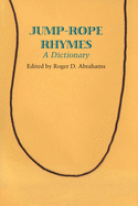 Jump-rope Rhymes: A Dictionary (American Folklore Society Bibliographical and Special)