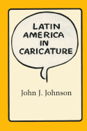 Latin America in Caricature (Texas Pan American Series)