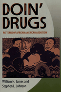 Doin├óΓé¼Γäó Drugs: Patterns of African American Addiction