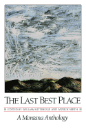 The Last Best Place: A Montana Anthology