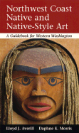 Northwest Coast Native and Native-Style Art: A Gui