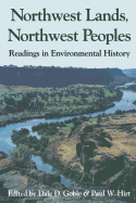 Northwest Lands, Northwest Peoples: Readings in Environmental History (Columbia Northwest Classics)
