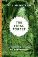 'The Final Forest: Big Trees, Forks, and the Pacific Northwest'